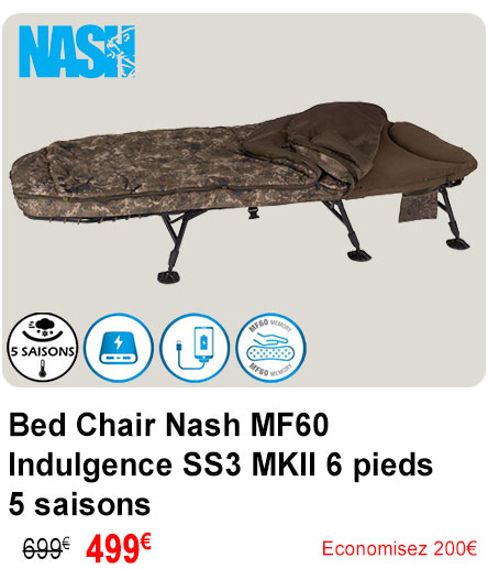 Bed Chair Nash MF60 Indulgence SS3 MKII 6 pieds 5 saisons'