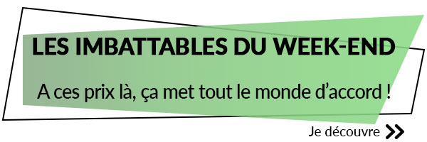 Les offres du Week-end