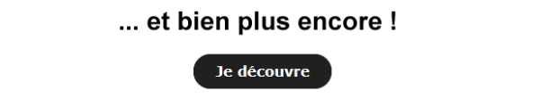 Et bien plus encore