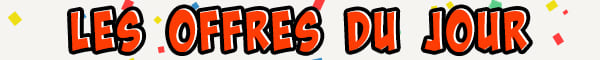Les offres du Jour
